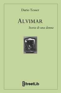Alvimar. Storia di una donna - Librerie.coop