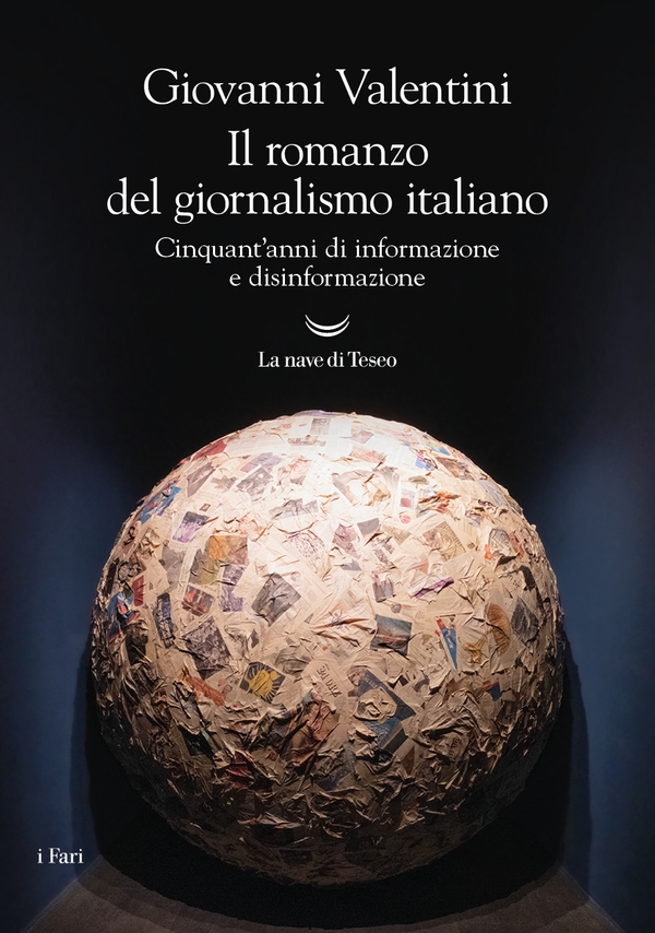 Il romanzo del giornalismo italiano. Cinquant'anni di informazione e disinformazione - Librerie.coop Il romanzo del giornalismo italiano. Cinquant'anni di informazione e disinformazione - Librerie.coop