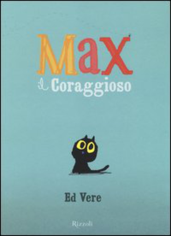 Max il coraggioso - Librerie.coop Max il coraggioso - Librerie.coop