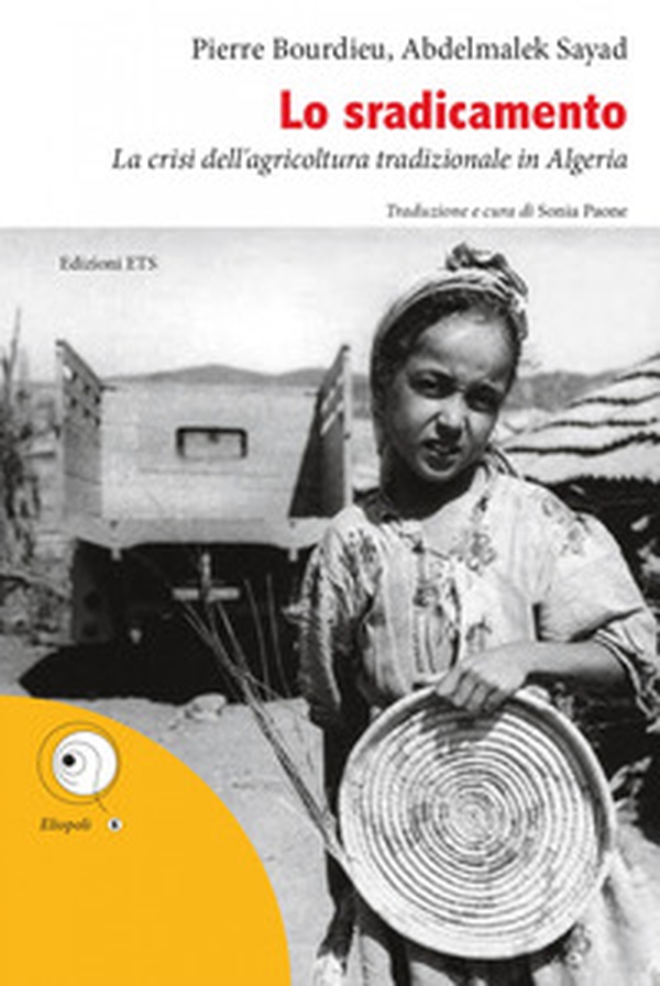 Lo sradicamento. La crisi dell'agricoltura tradizionale in Algeria - Librerie.coop Lo sradicamento. La crisi dell'agricoltura tradizionale in Algeria - Librerie.coop