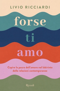 Forse ti amo - Librerie.coop