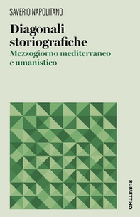 Diagonali storiografiche. Mezzogiorno mediterraneo e umanistico - Librerie.coop