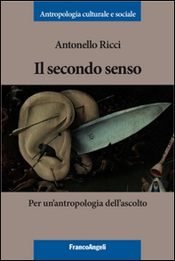 Il secondo senso. Per un'antropologia dell'ascolto - Librerie.coop Il secondo senso. Per un'antropologia dell'ascolto - Librerie.coop