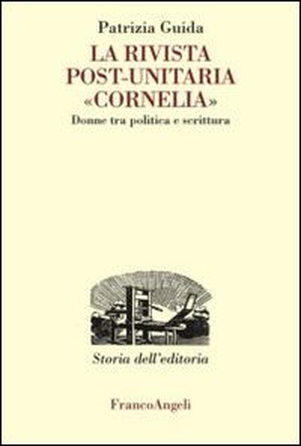La rivista post-unitaria «Cornelia». Donne tra politica e scrittura - Librerie.coop La rivista post-unitaria «Cornelia». Donne tra politica e scrittura - Librerie.coop