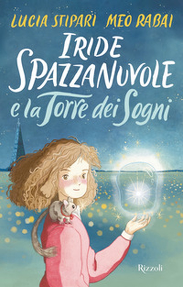 Iride Spazzanuvole e la Torre dei Sogni - Librerie.coop Iride Spazzanuvole e la Torre dei Sogni - Librerie.coop
