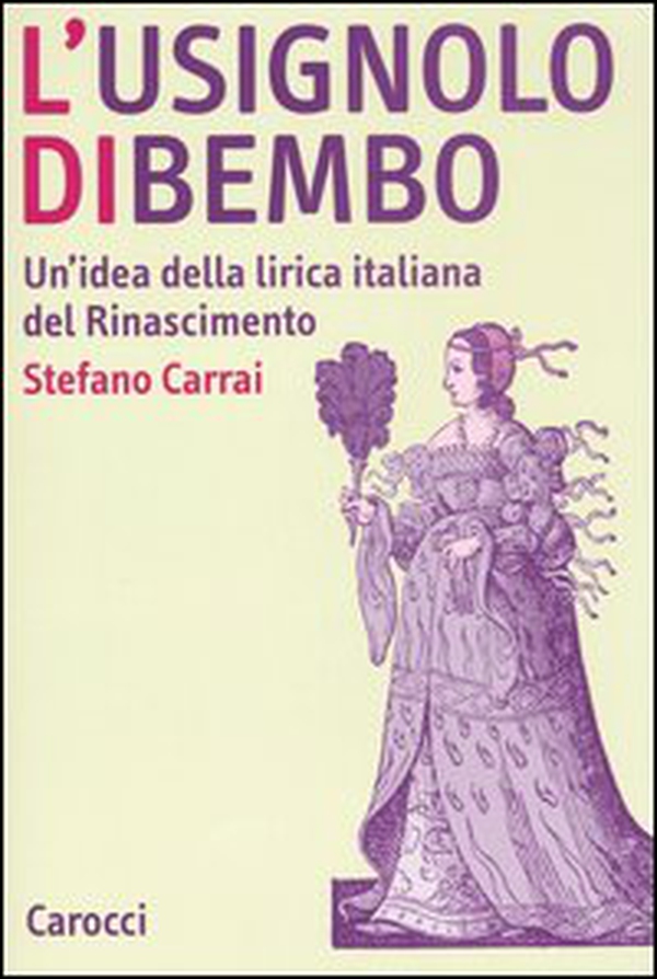 L'usignolo di Bembo. Un'idea della lirica italiana del Rinascimento - Librerie.coop L'usignolo di Bembo. Un'idea della lirica italiana del Rinascimento - Librerie.coop