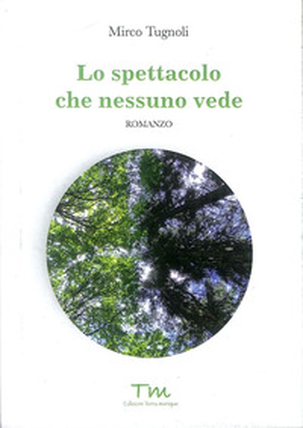 Lo spettacolo che nessuno vede - Librerie.coop Lo spettacolo che nessuno vede - Librerie.coop