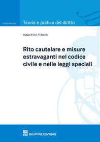 Rito cautelare e misure estravaganti nel codice civile e nelle leggi speciali - Librerie.coop Rito cautelare e misure estravaganti nel codice civile e nelle leggi speciali - Librerie.coop