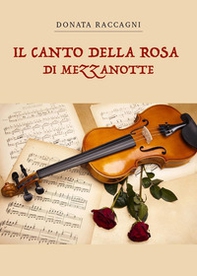 Il canto della rosa di mezzanotte - Librerie.coop