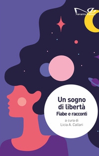 Un sogno di libertà. Fiabe e racconti - Librerie.coop Un sogno di libertà. Fiabe e racconti - Librerie.coop
