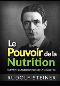 Le Pouvoir de la nutrition. Comment la nutrition affecte la conscience - Librerie.coop Le Pouvoir de la nutrition. Comment la nutrition affecte la conscience - Librerie.coop