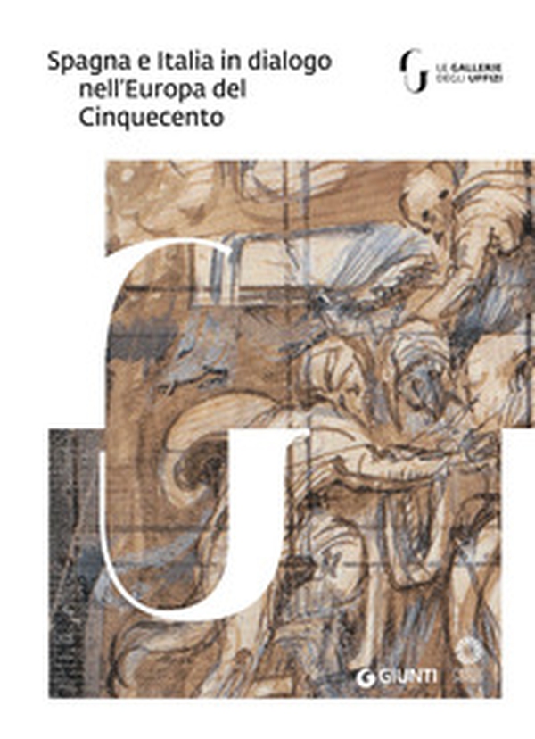 Spagna e Italia in dialogo nell'Europa del Cinquecento. Catalogo della mostra (Milano, 27 febbraio-27 maggio 2018) - Librerie.coop Spagna e Italia in dialogo nell'Europa del Cinquecento. Catalogo della mostra (Milano, 27 febbraio-27 maggio 2018) - Librerie.coop