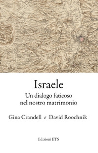 Israele. Un dialogo faticoso nel nostro matrimonio - Librerie.coop