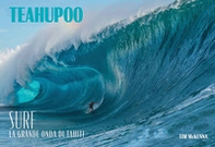 Teahupoo. Surf la grande onda di Tahiti - Librerie.coop