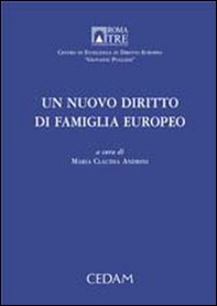 Un nuovo diritto di famiglia europeo. Atti dell'Incontro di studio (Roma, 31 maggio 2005) - Librerie.coop
