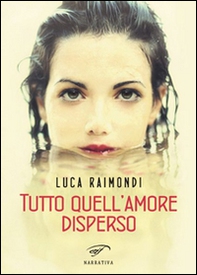 Tutto quell'amore disperso - Librerie.coop