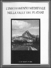 L'insediamento medioevale nella Valle dei Platani - Librerie.coop
