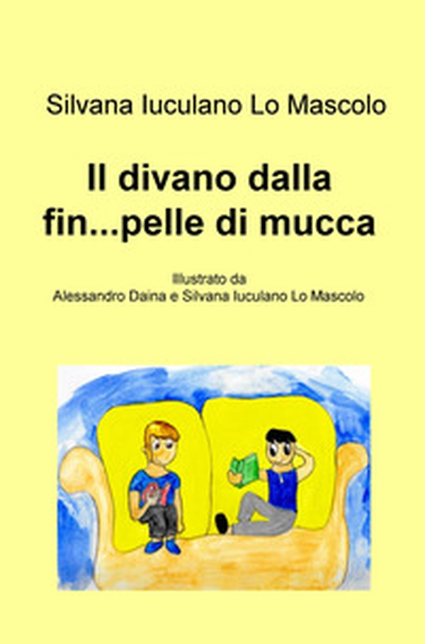 Il divano dalla fin...pelle di mucca. La fantasia in otto brevi racconti - Librerie.coop Il divano dalla fin...pelle di mucca. La fantasia in otto brevi racconti - Librerie.coop