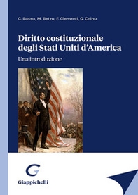 Diritto costituzionale degli Stati Uniti d'America. Una introduzione - Librerie.coop
