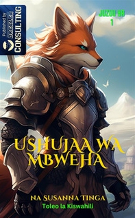 The Fox Knight. Ushujaawa Mbweha. Tukio la anza-The beginning of a long Adventure - Vol. 1 - Librerie.coop