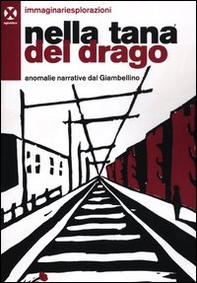 Nella tana del drago. Anomalie narrative del Giambellino - Librerie.coop