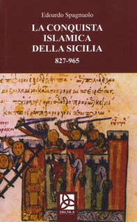 La conquista islamica della Sicilia 827-965 - Librerie.coop La conquista islamica della Sicilia 827-965 - Librerie.coop