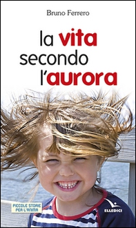 La vita secondo l'aurora - Librerie.coop La vita secondo l'aurora - Librerie.coop