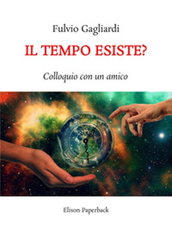 Il tempo esiste? Colloquio con un amico - Librerie.coop Il tempo esiste? Colloquio con un amico - Librerie.coop