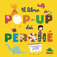 Il libro pop-up dei perché - Librerie.coop