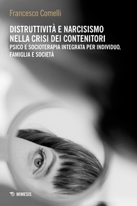 Distruttività e narcisismo nella crisi dei contenitori - Librerie.coop