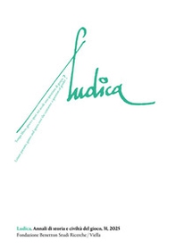 Ludica. Annali di storia e civiltà del gioco. Ediz. italiana, inglese e francese - Vol. 31 - Librerie.coop