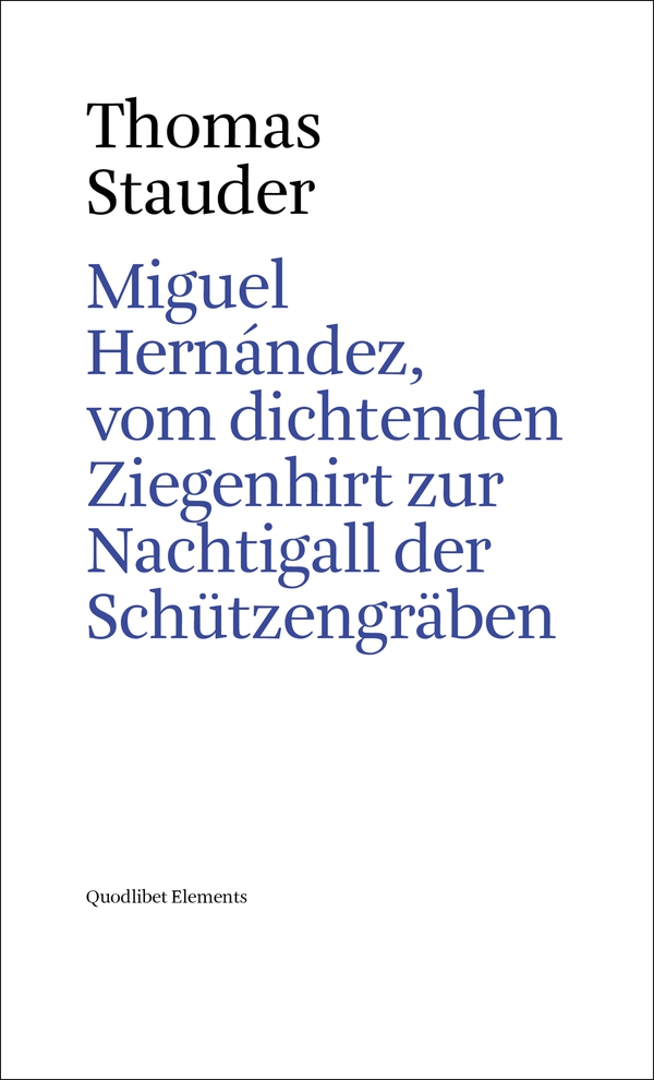 Miguel Hernández, vom dichtenden Ziegenhirt zur Nachtigall der Schützengräben - Librerie.coop Miguel Hernández, vom dichtenden Ziegenhirt zur Nachtigall der Schützengräben - Librerie.coop