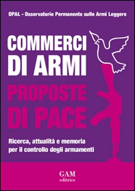 Commerci di armi proposte di pace. Ricerca, attualità e memoria per il controllo degli armamenti - Librerie.coop Commerci di armi proposte di pace. Ricerca, attualità e memoria per il controllo degli armamenti - Librerie.coop