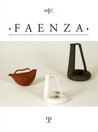Faenza. Bollettino del museo internazionale delle ceramiche in Faenza. Ediz. italiana e inglese - Librerie.coop