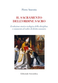 Il sacramento dell'ordine sacro. Evoluzione storico-teologica della disciplina e commento al codice di diritto canonico - Librerie.coop Il sacramento dell'ordine sacro. Evoluzione storico-teologica della disciplina e commento al codice di diritto canonico - Librerie.coop