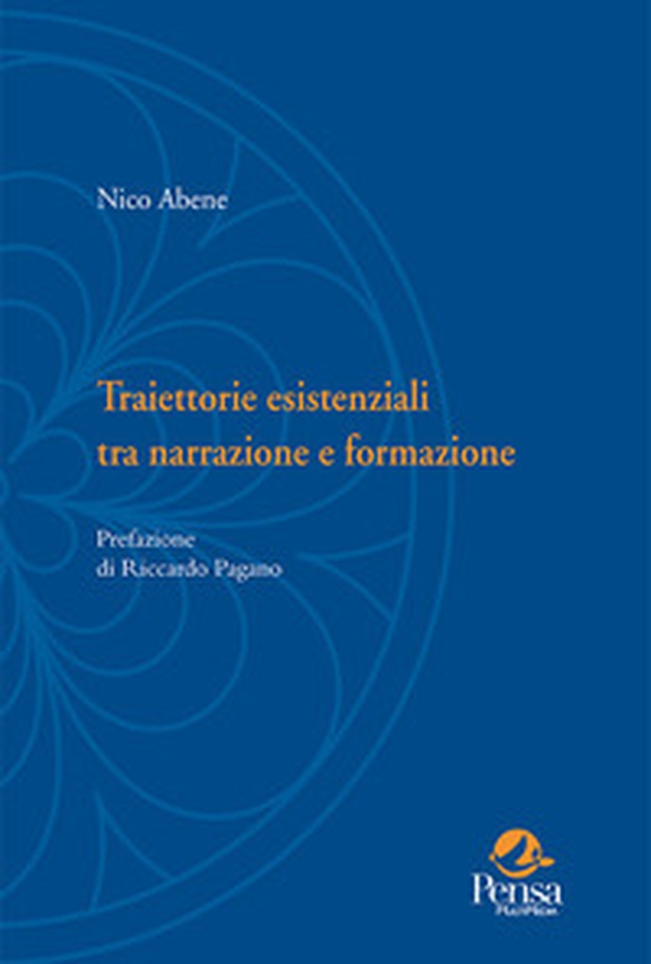 Traiettorie esistenziali tra narrazione e formazione - Librerie.coop Traiettorie esistenziali tra narrazione e formazione - Librerie.coop