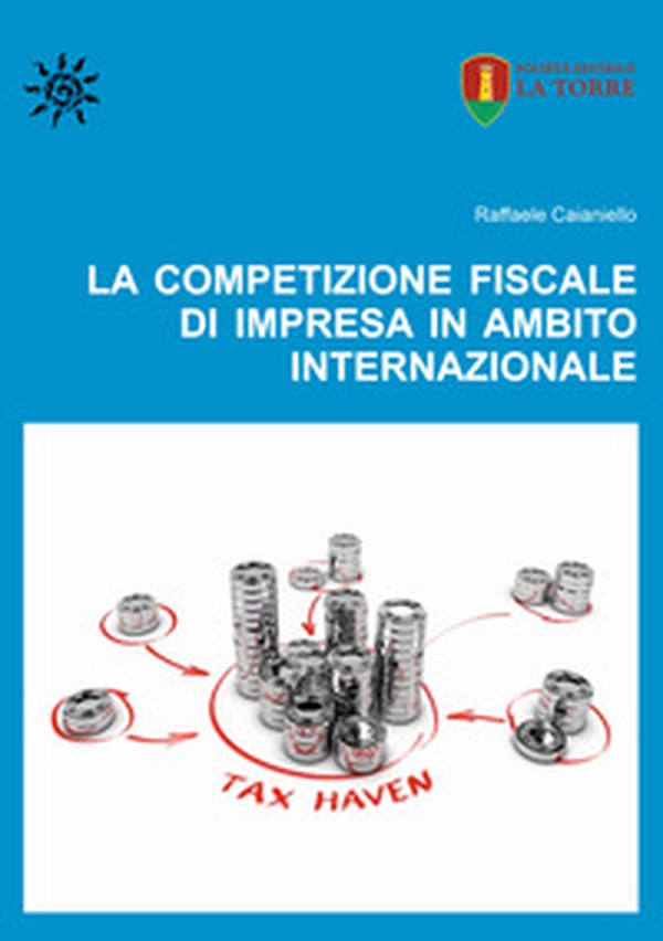 La competizione fiscale di impresa in ambito internazionale - Librerie.coop La competizione fiscale di impresa in ambito internazionale - Librerie.coop
