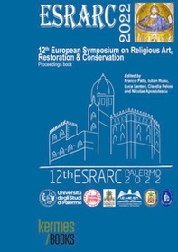 ESRARC 2022. 12th European symposium on religious art, restoration & conservation. Proceedings book (Palermo, 14th-16th September 2022) - Librerie.coop