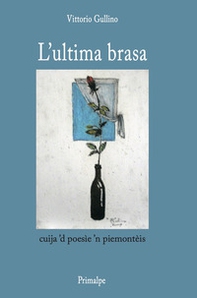 L'ultima brasa. Cuija 'd poesie 'n piemonteis - Librerie.coop