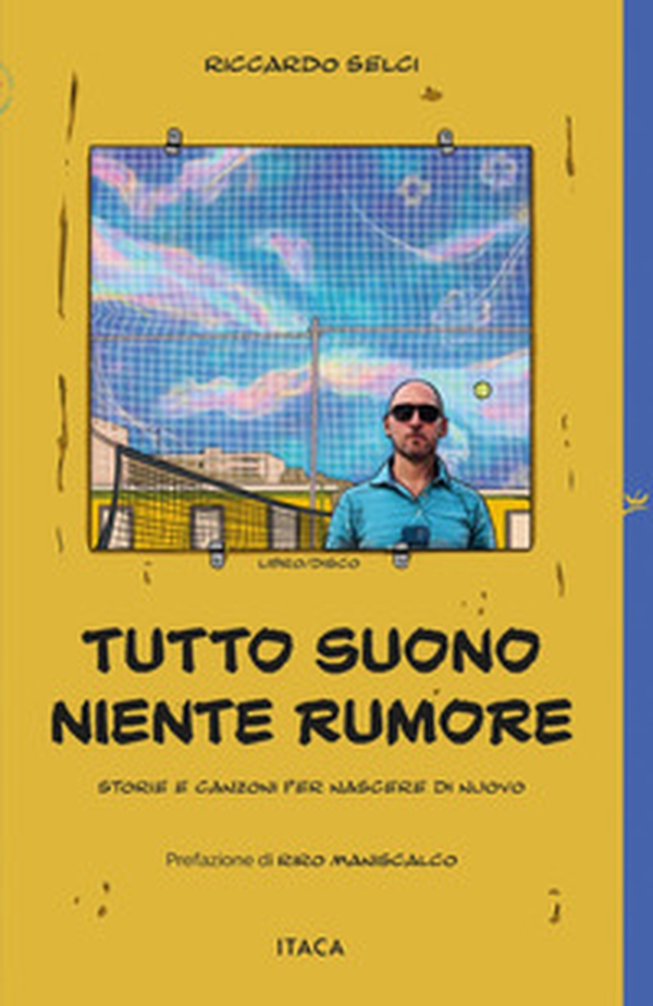 Tutto suono, niente rumore. Storie e canzoni per nascere di nuovo - Librerie.coop
