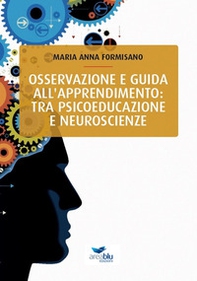 Osservazione e guida all'apprendimento: tra psicoeducazione e neuroscienze - Librerie.coop