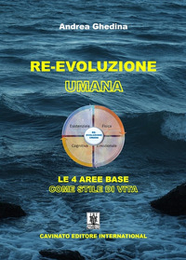 Re-Evoluzione umana. Le 4 aree base come stile di vita - Librerie.coop Re-Evoluzione umana. Le 4 aree base come stile di vita - Librerie.coop
