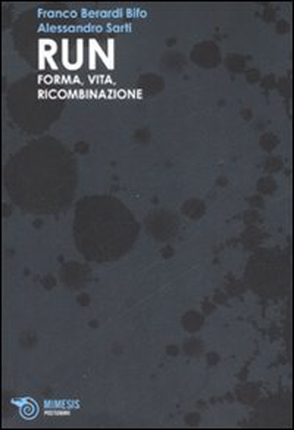 Run. Forma, vita, ricombinazione - Librerie.coop Run. Forma, vita, ricombinazione - Librerie.coop