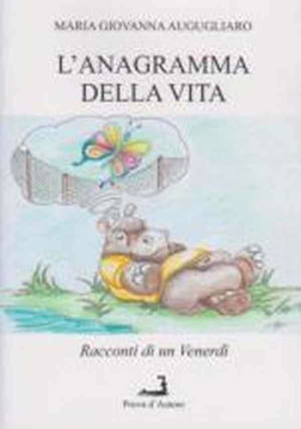 L'anagramma della vita. Racconti di un venerdì - Librerie.coop L'anagramma della vita. Racconti di un venerdì - Librerie.coop