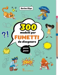 300 modelli per fumetti da disegnare passo passo - Librerie.coop