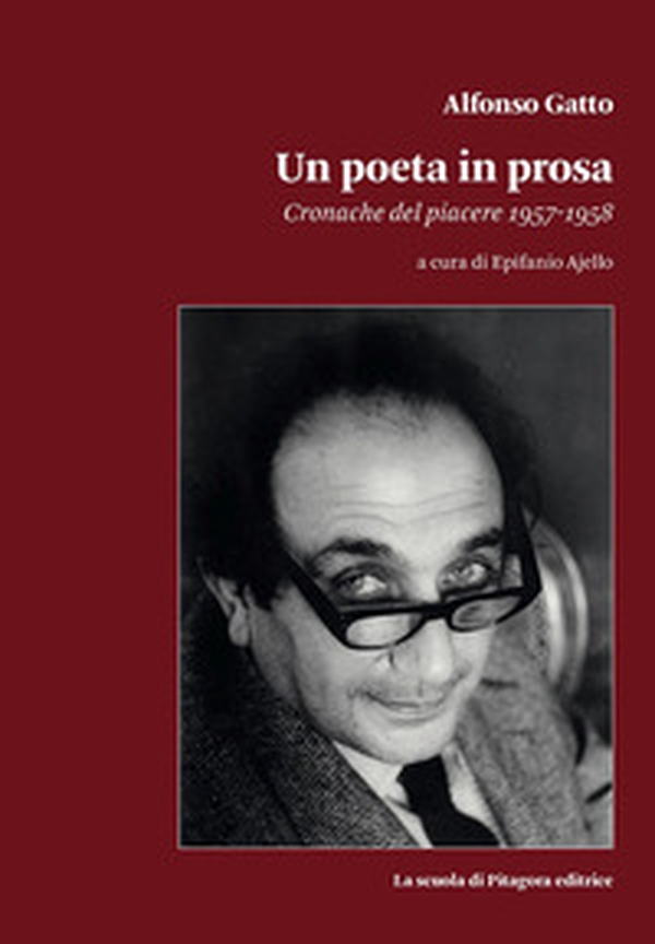 Alfonso Gatto. Un poeta in prosa. Cronache del piacere (1957-1958) - Librerie.coop Alfonso Gatto. Un poeta in prosa. Cronache del piacere (1957-1958) - Librerie.coop