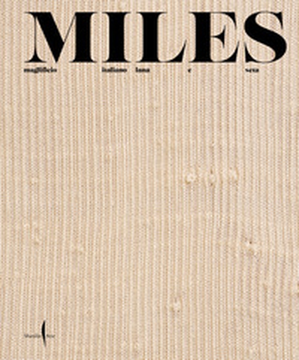 Miles. Maglificio italiano lana e seta - Librerie.coop Miles. Maglificio italiano lana e seta - Librerie.coop