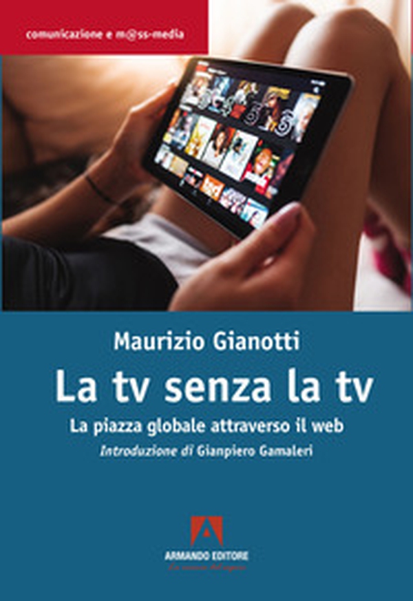 La TV senza TV. La piazza globale attraverso il web - Librerie.coop La TV senza TV. La piazza globale attraverso il web - Librerie.coop