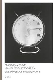Franco Vimercati. Un minuto di fotografia-One minute of photography - Librerie.coop