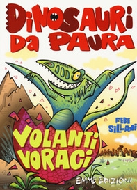 Volanti voraci. Dinosauri da paura - Librerie.coop Volanti voraci. Dinosauri da paura - Librerie.coop